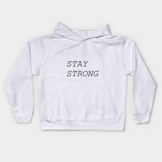 STAY STRONG Kids Hoodie by Azmat_Art